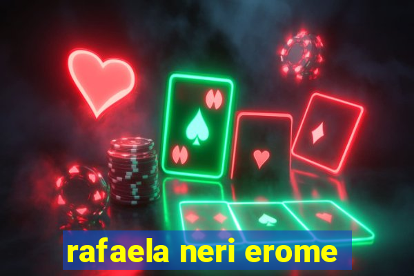 rafaela neri erome